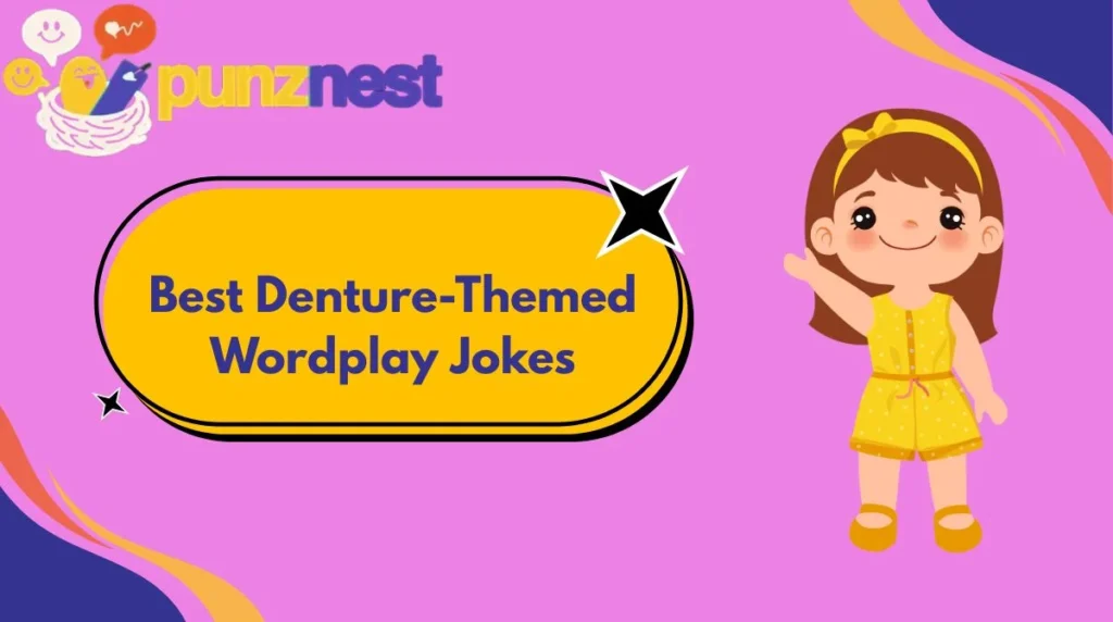 Best Denture-Themed Wordplay Jokes
