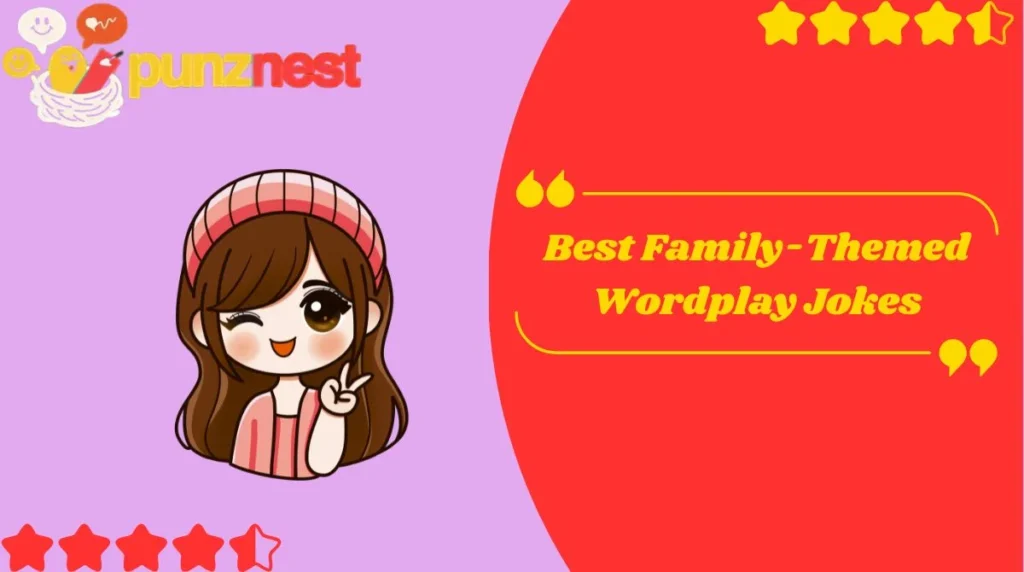 Best Family-Themed Wordplay Jokes