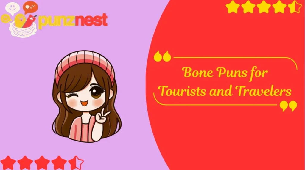 Bone Puns for Tourists and Travelers