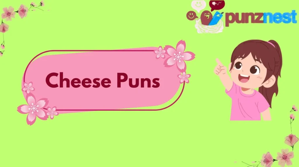 Cheese Puns