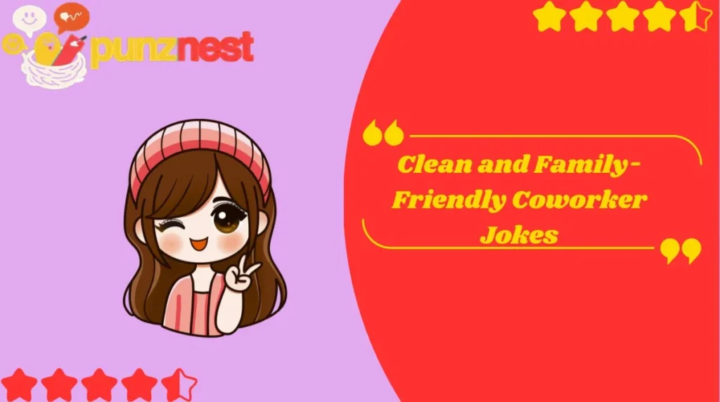 Clean and Family-Friendly Coworker Jokes