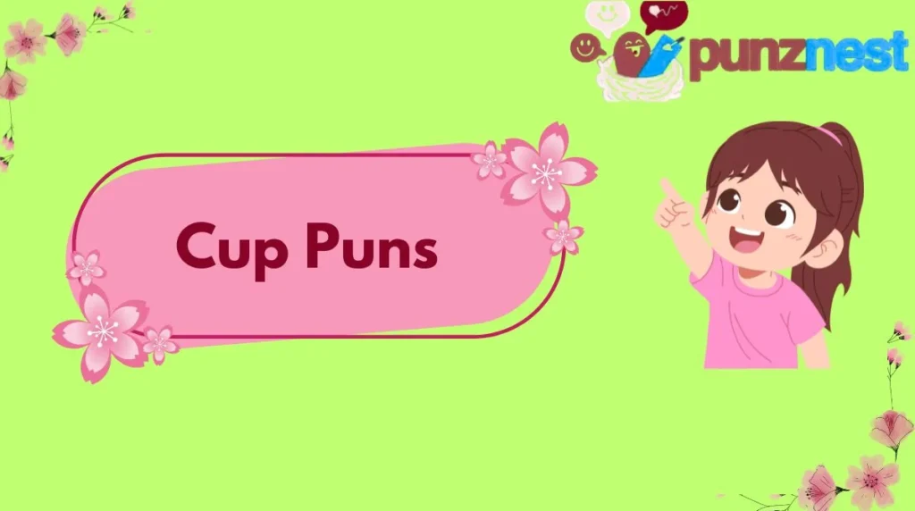 Cup Puns
