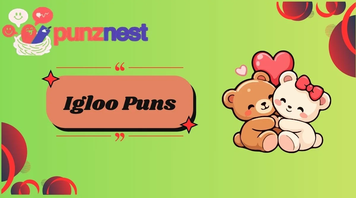 Igloo Puns