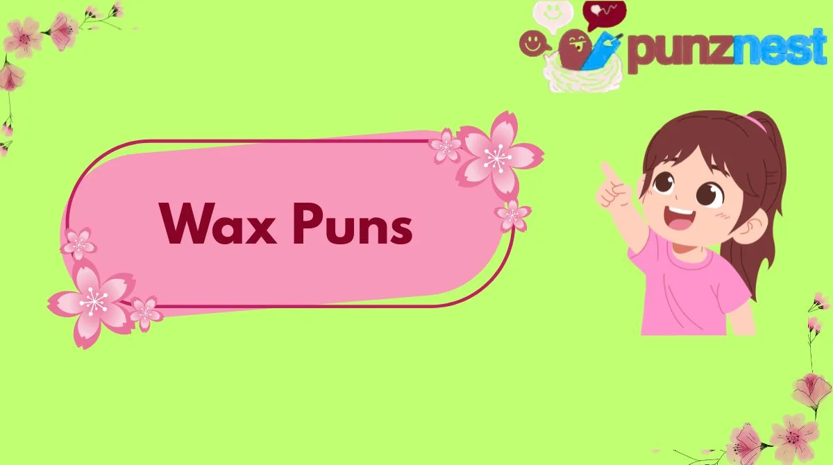 Wax Puns