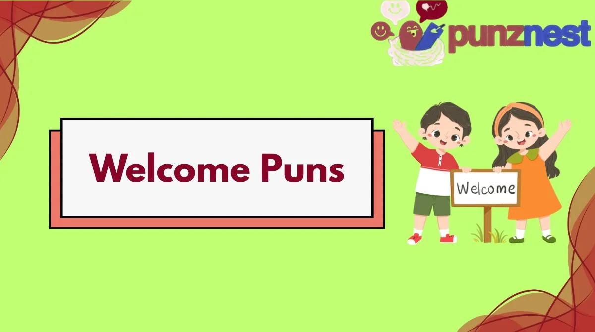 Welcome Puns
