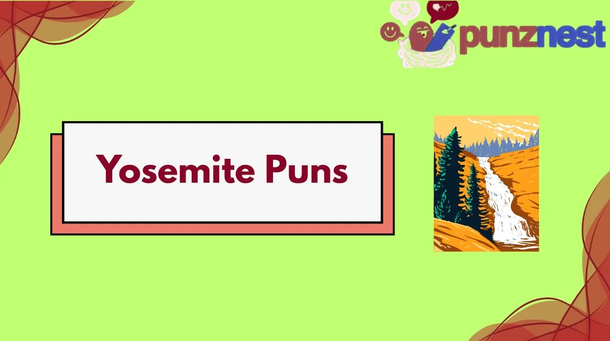 Yosemite Puns