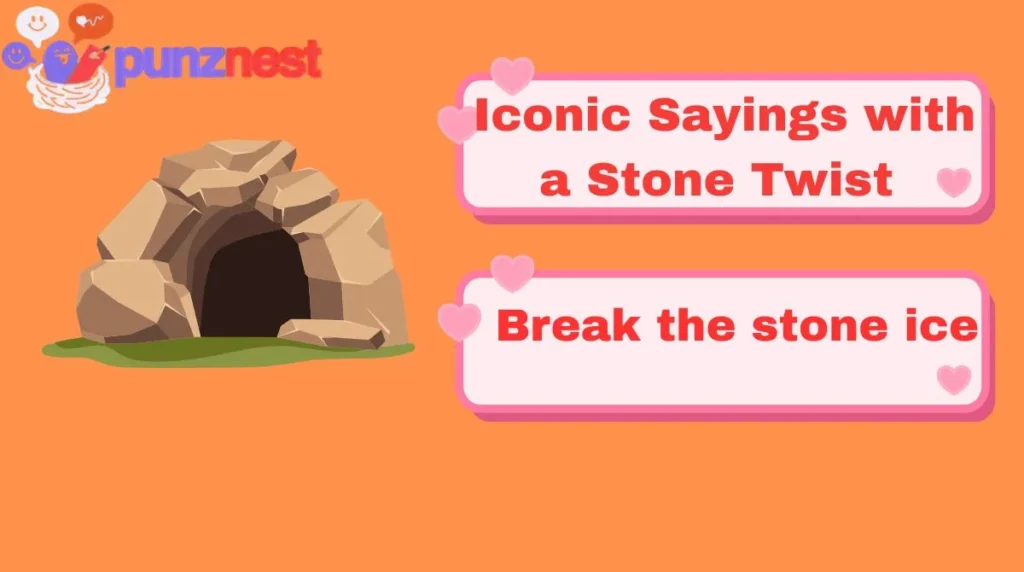 Iconic Sayings with a Stone Twist