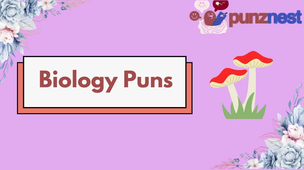 biologBiology Punsy-puns