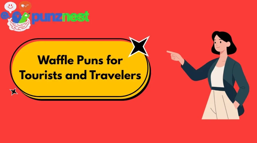 Waffle Puns for Tourists and Travelers