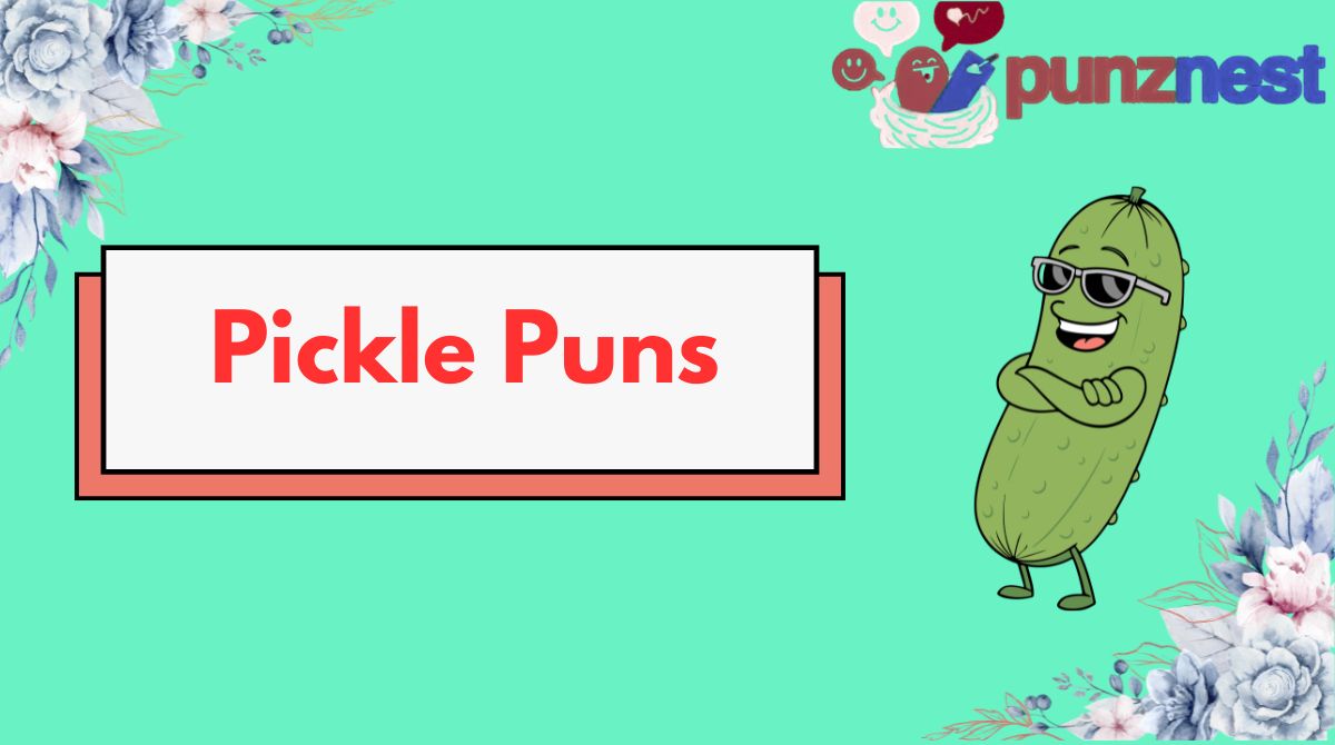 Pickle Puns