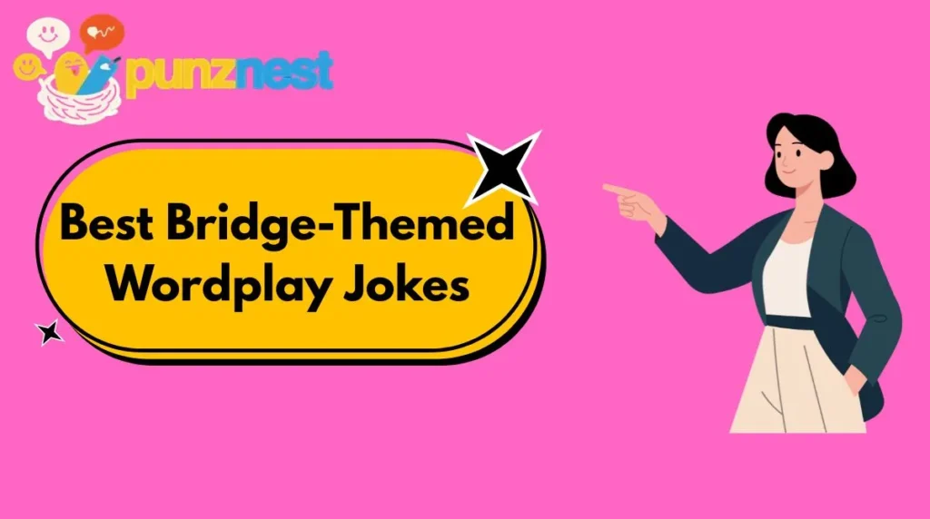 Best Bridge-Themed Wordplay Jokes