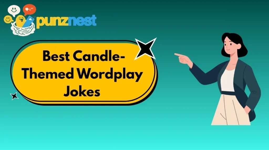 Best Candle-Themed Wordplay Jokes