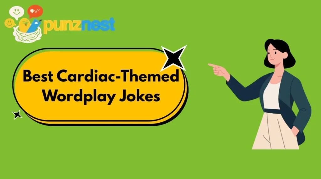 Best Cardiac-Themed Wordplay Jokes