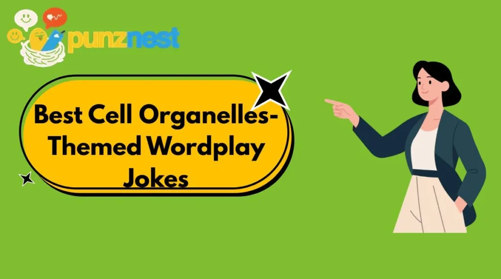Best Cell Organelles-Themed Wordplay Jokes
