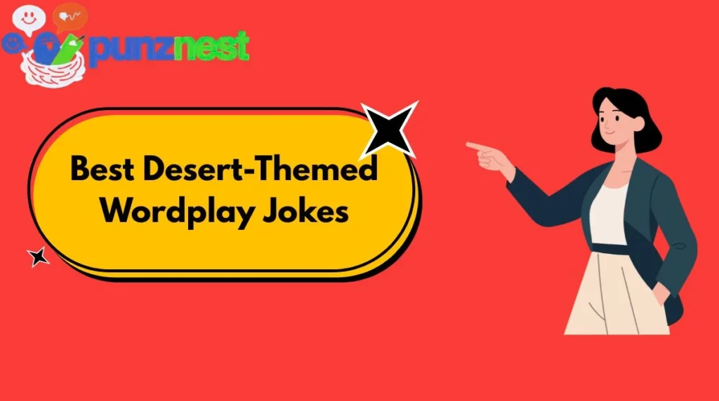 Best Desert-Themed Wordplay Jokes