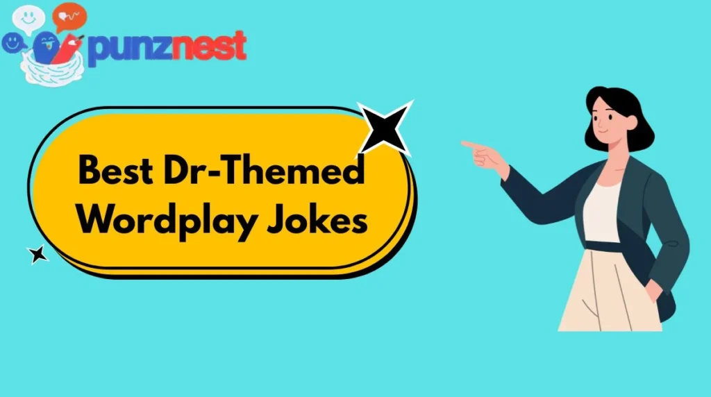 Best Dr-Themed Wordplay Jokes