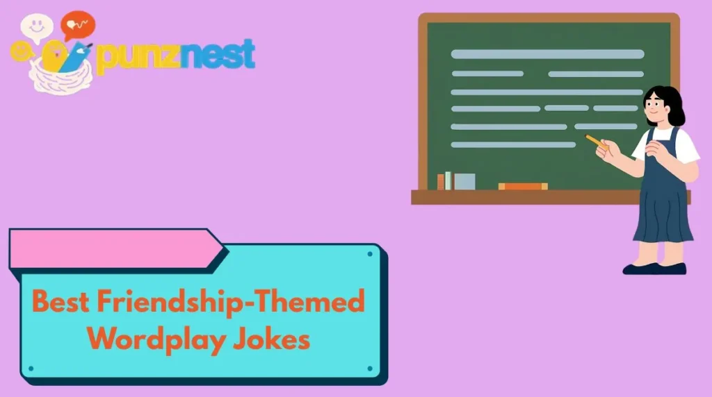 Best Friendship-Themed Wordplay Jokes