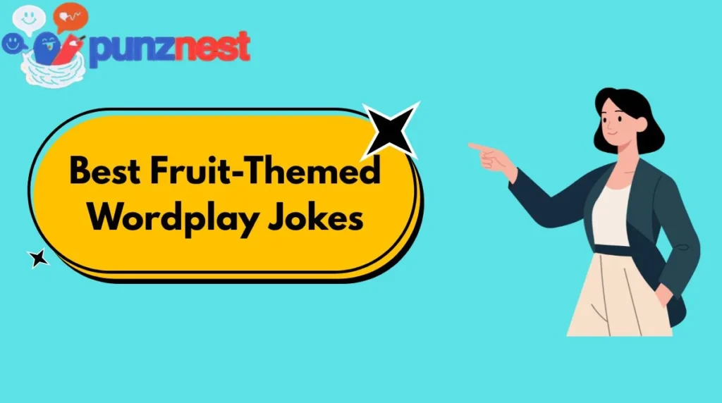 Best Fruit-Themed Wordplay Jokes