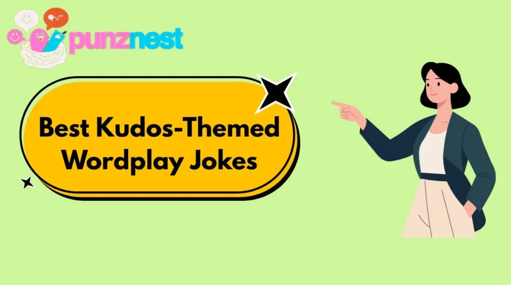 Best Kudos-Themed Wordplay Jokes