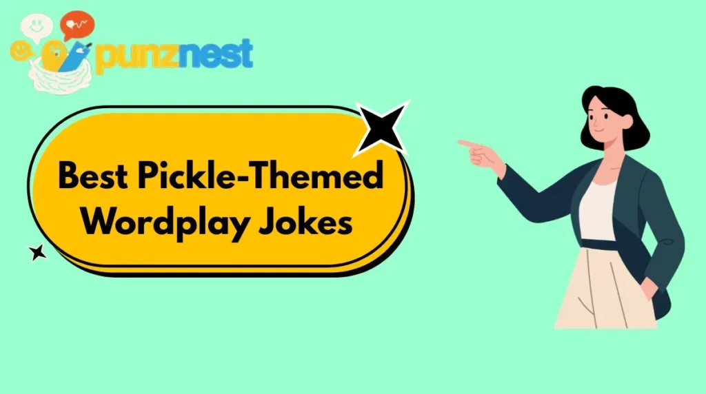  Best Pickle-Themed Wordplay Jokes