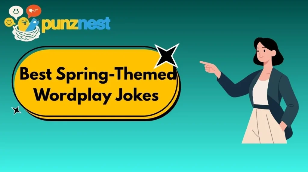 Best Spring-Themed Wordplay Jokes