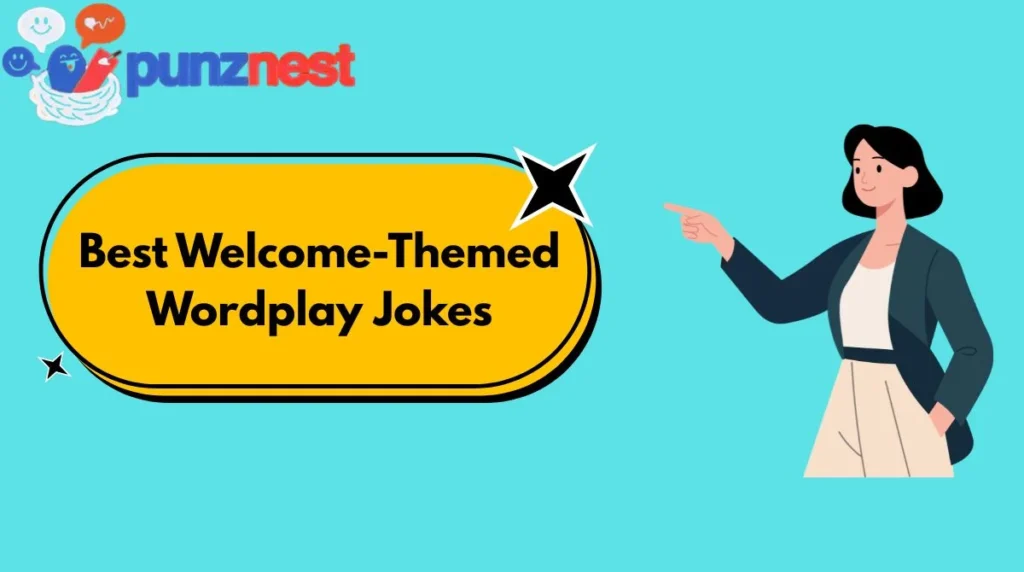 Best Welcome-Themed Wordplay Jokes