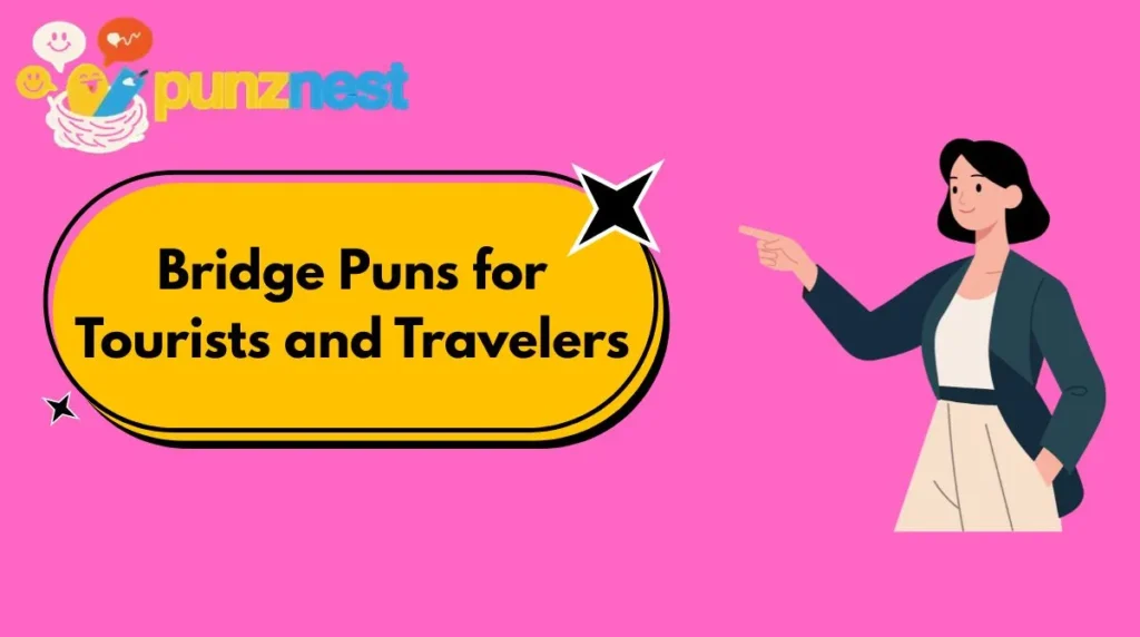 Bridge Puns for Tourists and Travelers