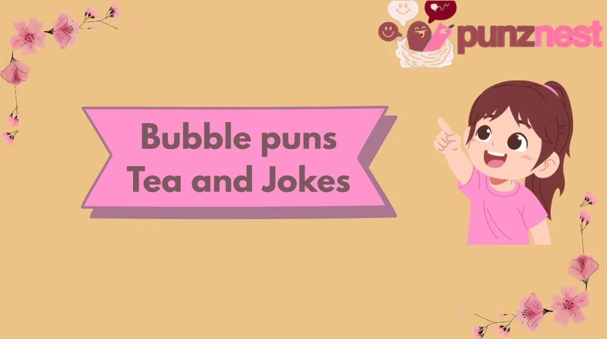 Bubble puns Tea and Jokes