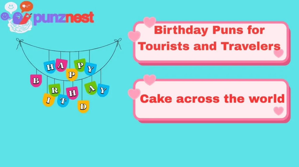 Birthday Puns for Tourists and Travelers