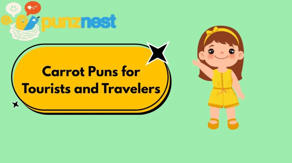 Carrot Puns for Tourists and Travelers