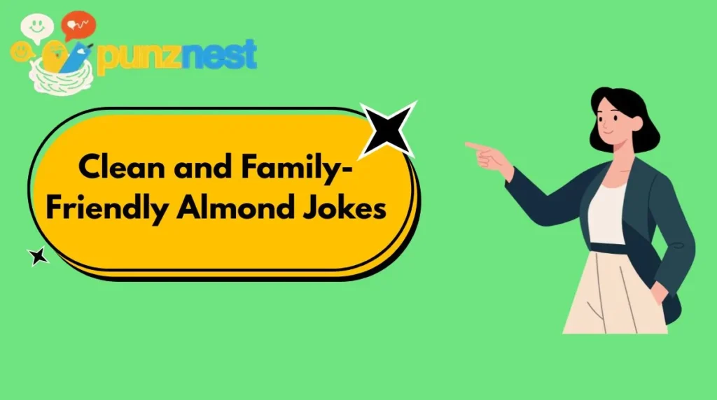 Clean and Family-Friendly Almond Jokes
