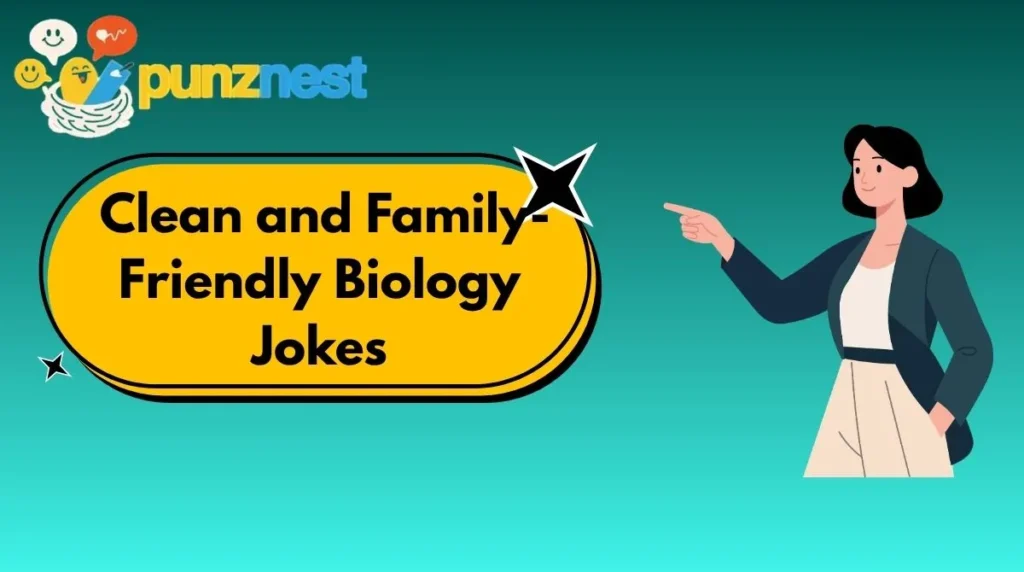  Clean and Family-Friendly Biology Jokes