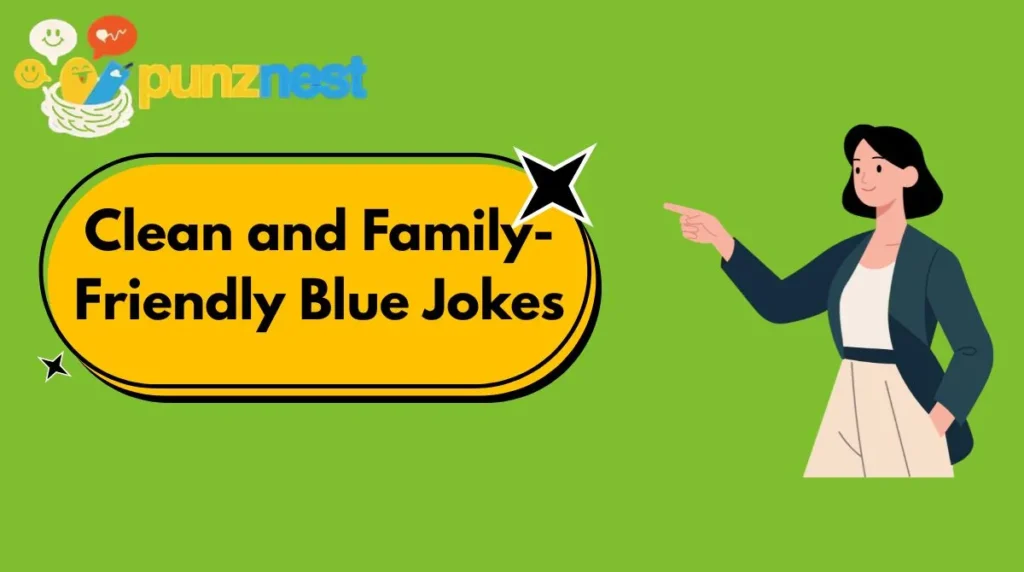 Clean and Family-Friendly Blue Jokes