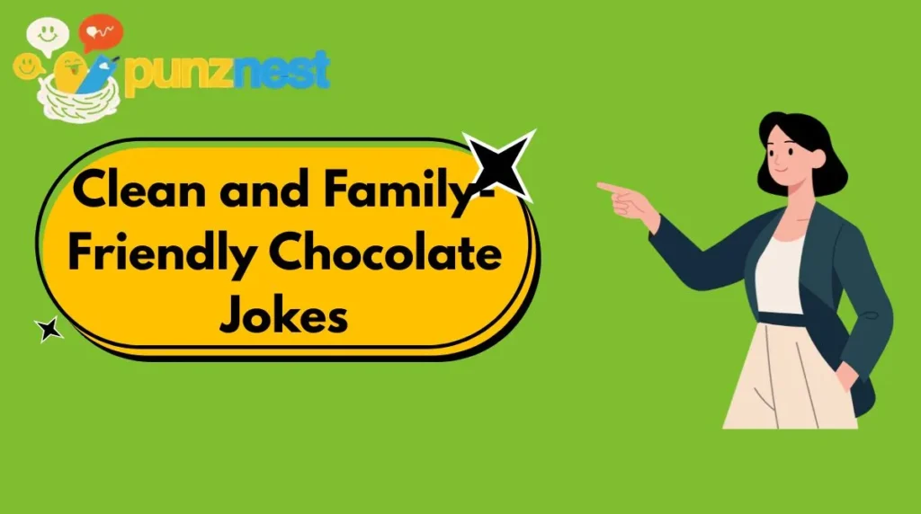 Clean and Family-Friendly Chocolate Jokes