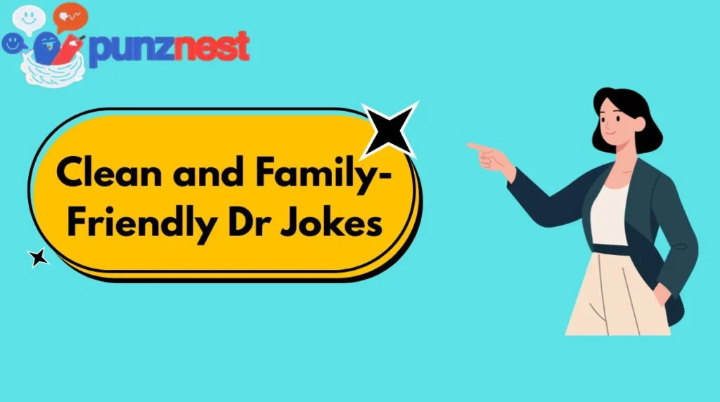 Clean and Family-Friendly Dr Jokes