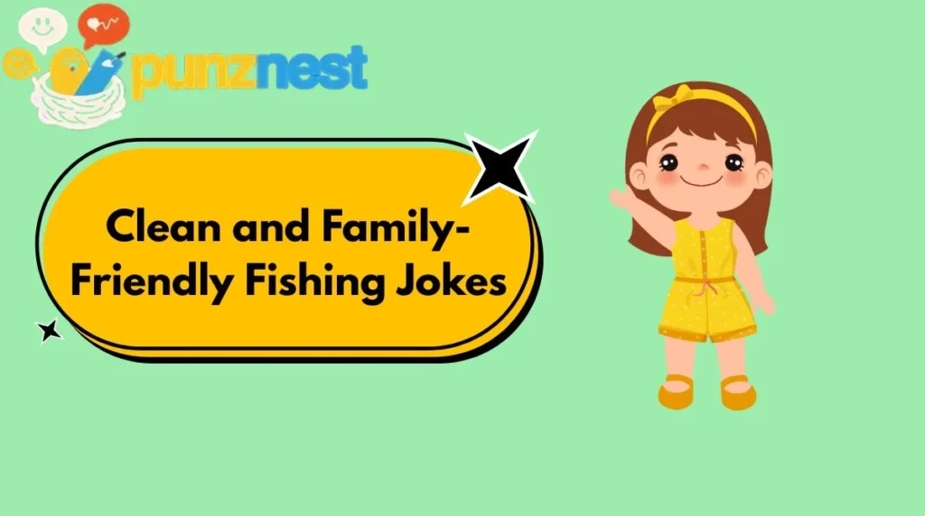 Clean and Family-Friendly Fishing Jokes