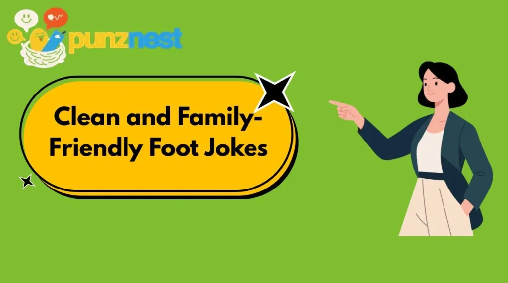 Clean and Family-Friendly Foot Jokes