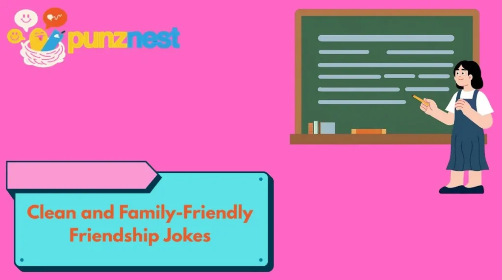 Clean and Family-Friendly Friendship Jokes