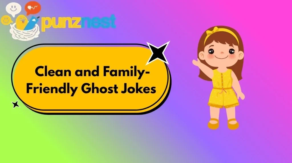 Clean and Family-Friendly Ghost Jokes
