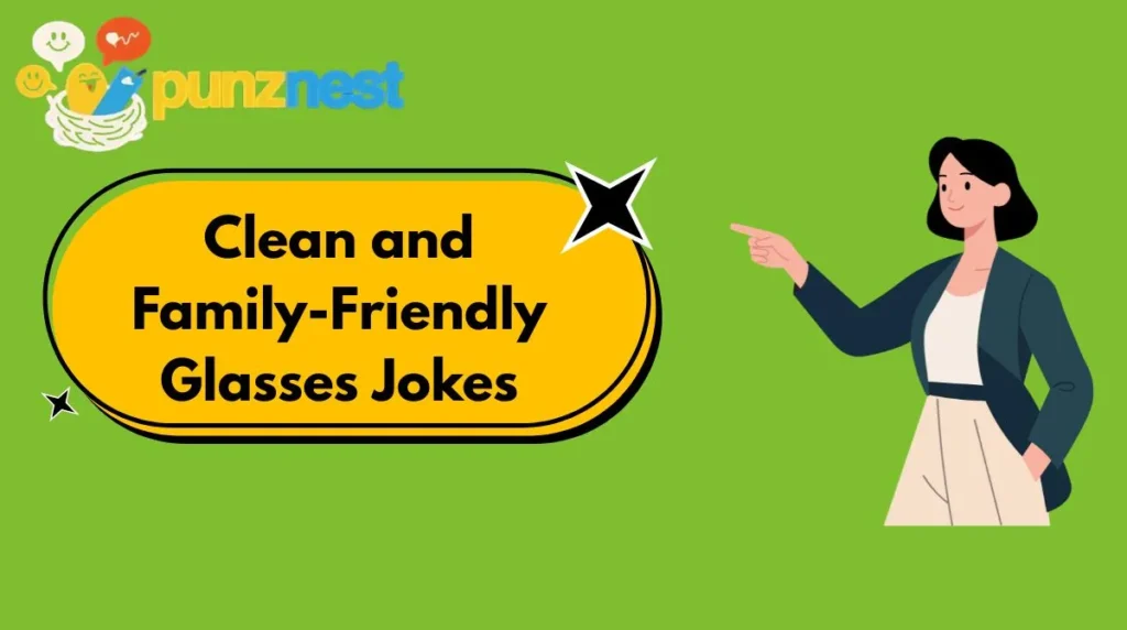Clean and Family-Friendly Glasses Jokes
