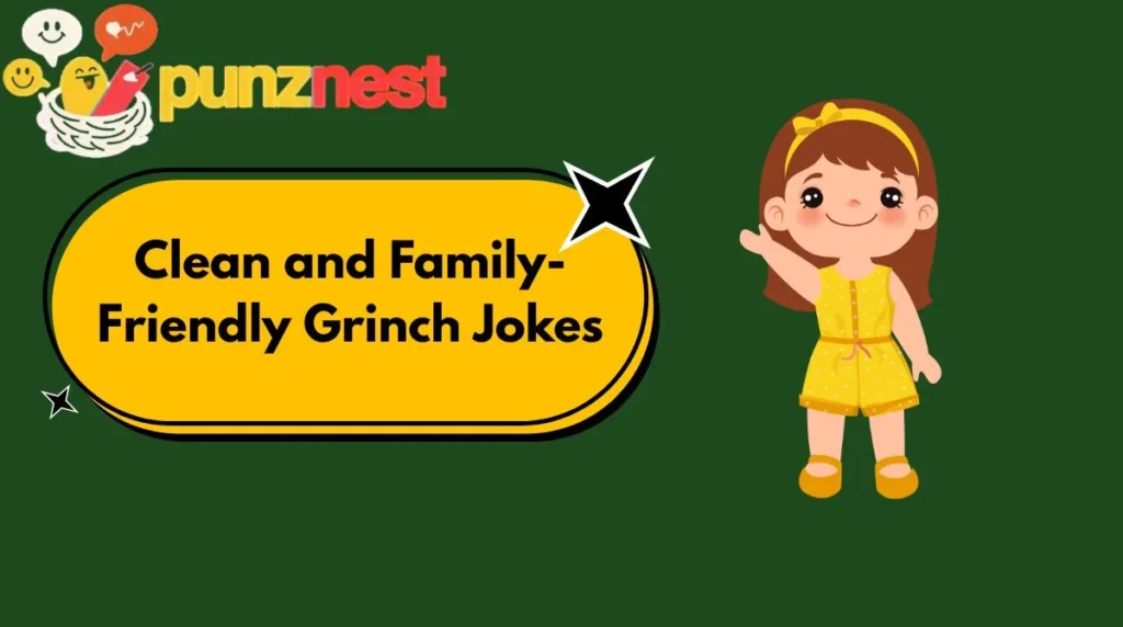 Clean and Family-Friendly Grinch Jokes