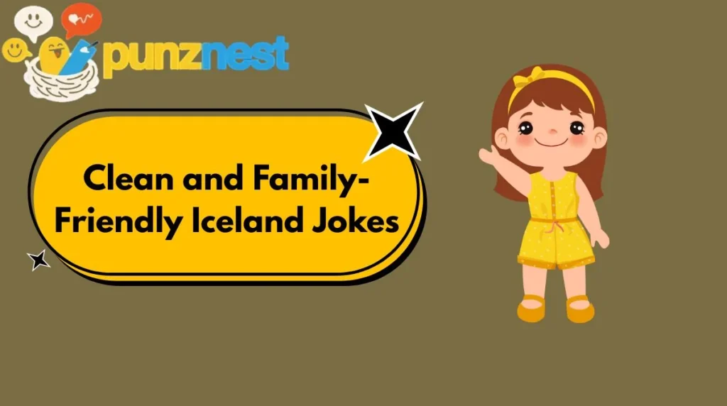 Clean and Family-Friendly Iceland Jokes