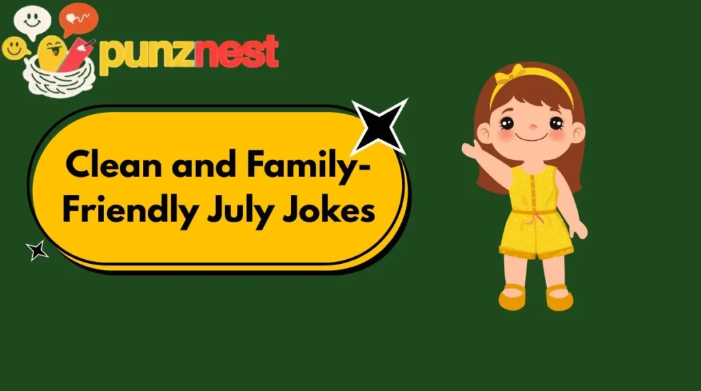 Clean and Family-Friendly July Jokes