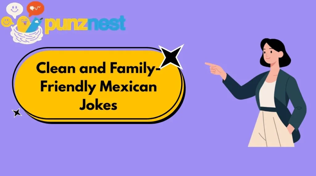 Clean and Family-Friendly Mexican Jokes