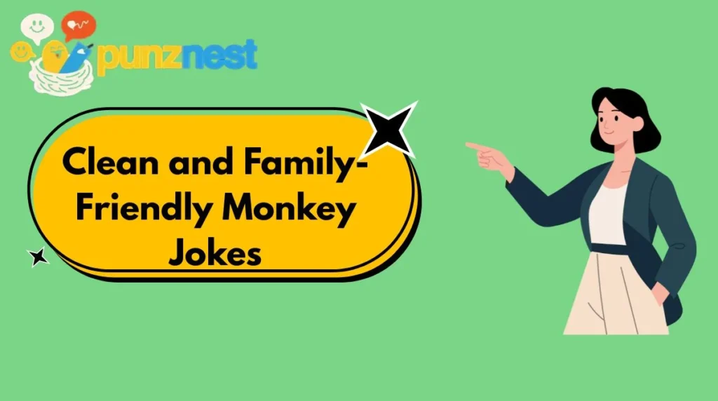 Clean and Family-Friendly Monkey Jokes