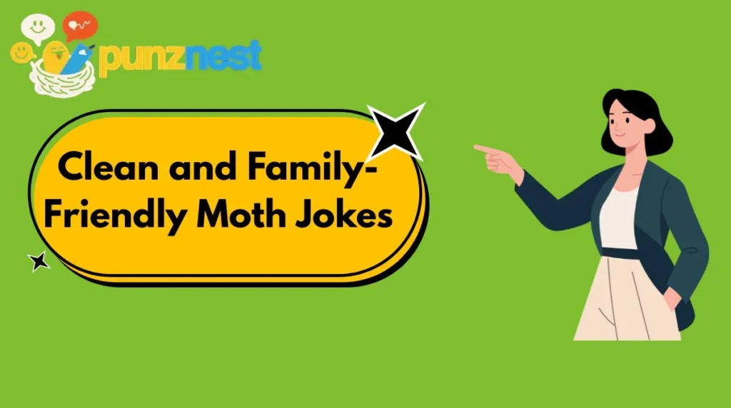 Clean and Family-Friendly Moth Jokes