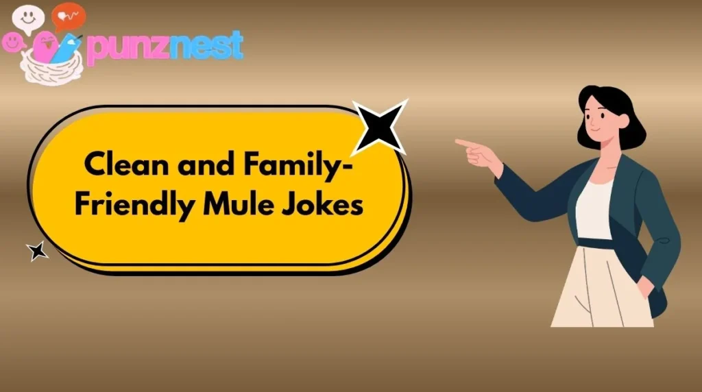 Clean and Family-Friendly Mule Jokes