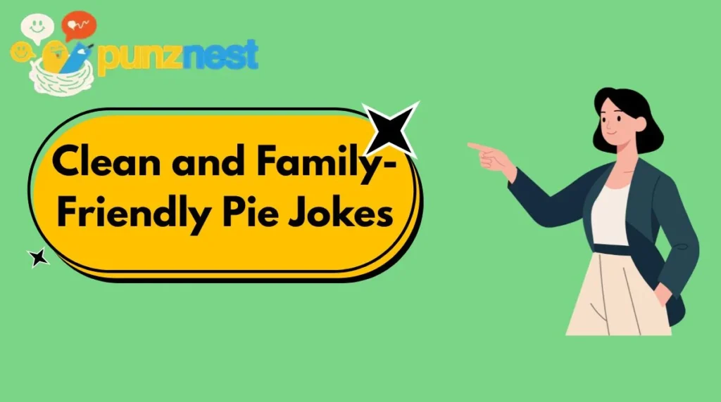 Clean and Family-Friendly Pie Jokes