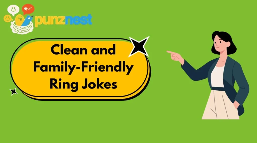 Clean and Family-Friendly Ring Jokes
