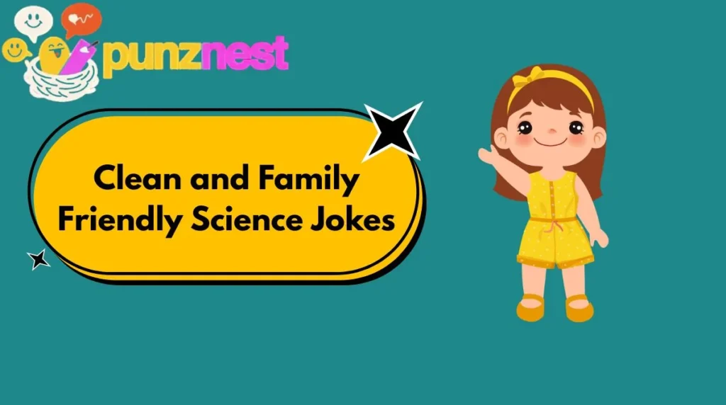 Clean and Family Friendly Science Jokes